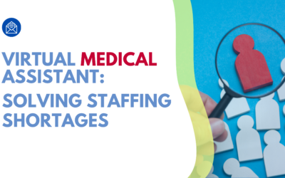 Virtual Medical Assistant: Solving Staffing Shortages