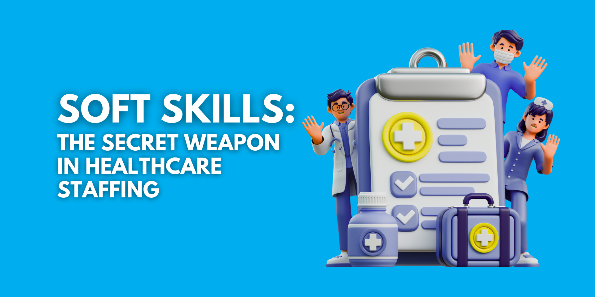 Soft skills secret weapon in healthcare staffing