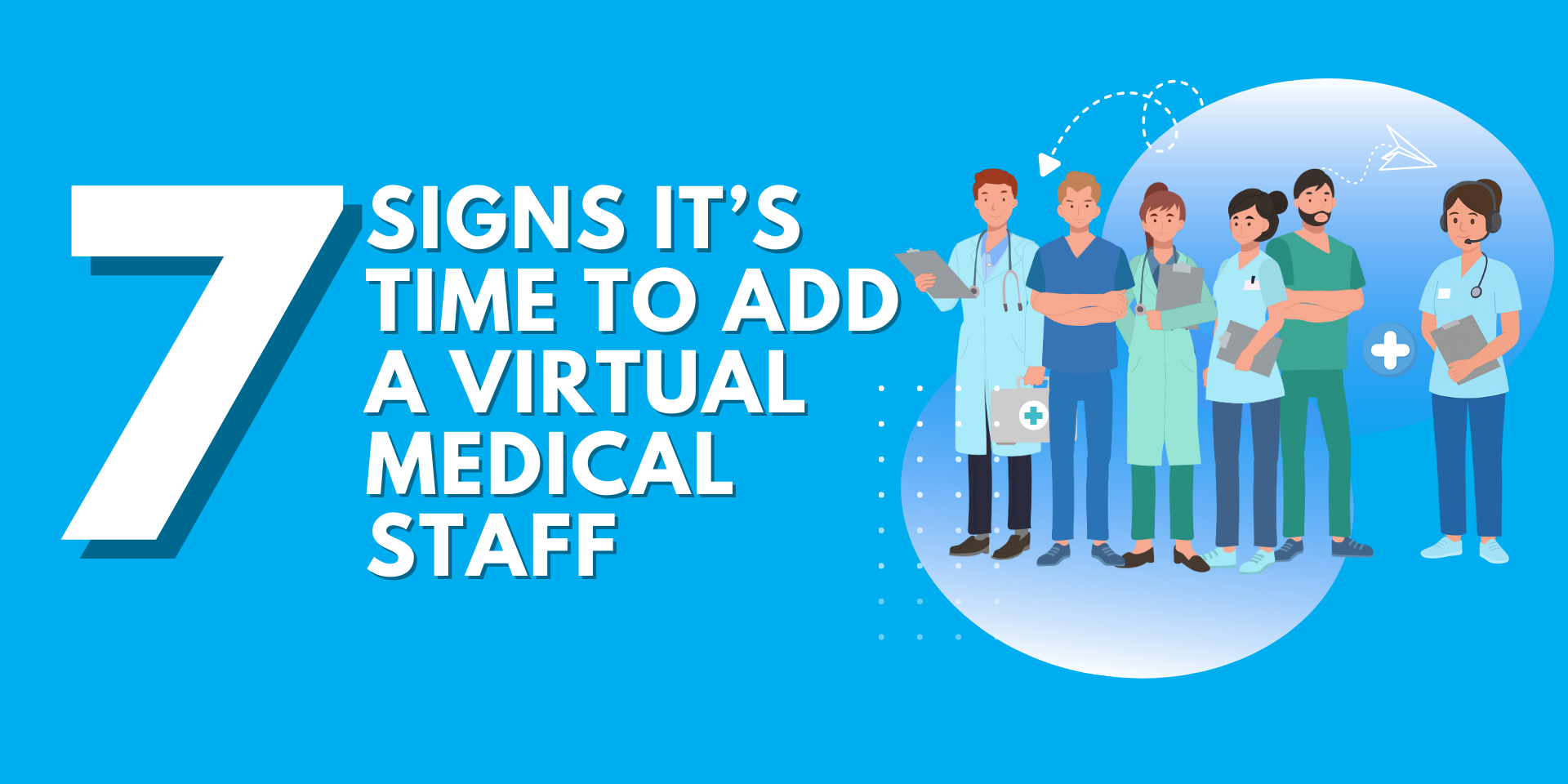 Infographic showing 7 signs it's time to add virtual medical staff, featuring diverse healthcare professionals in medical uniforms including doctors, nurses, and medical assistants standing together