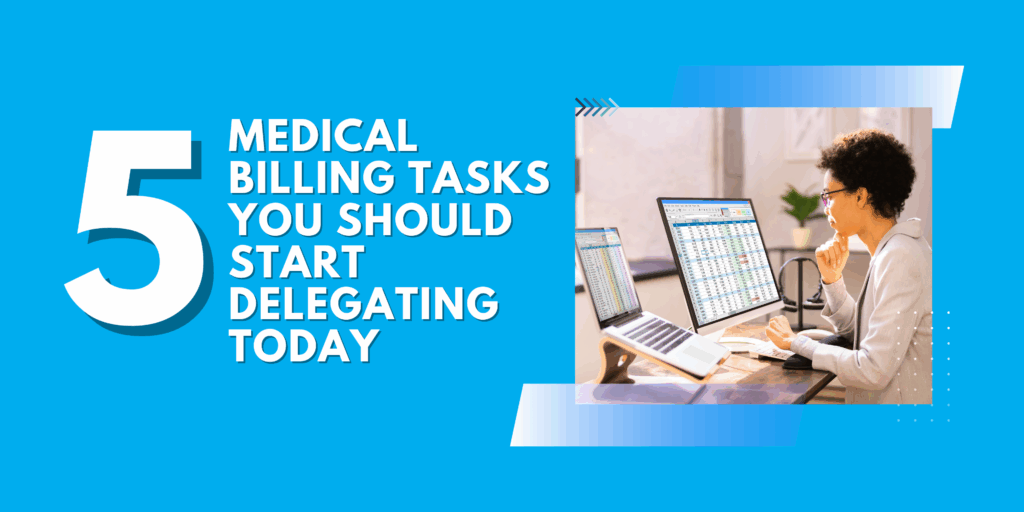Medical billing professional working on dual computer screens, reviewing billing data and reports. Text on image: “5 Medical Billing Tasks You Should Start Delegating Today.