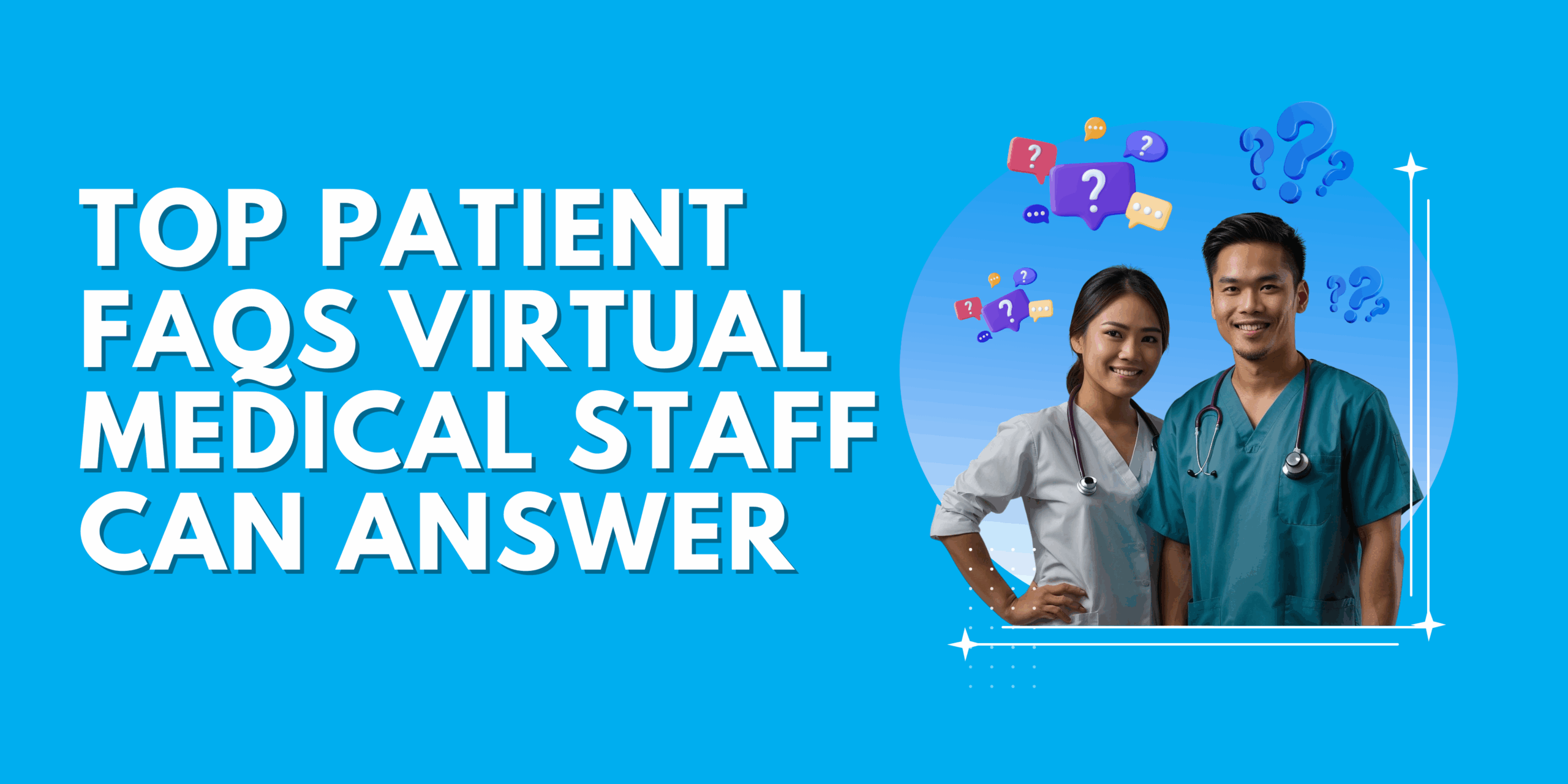 Two smiling healthcare professionals in medical attire with colorful question mark icons floating above them on bright blue background, representing virtual medical staff answering patient FAQs