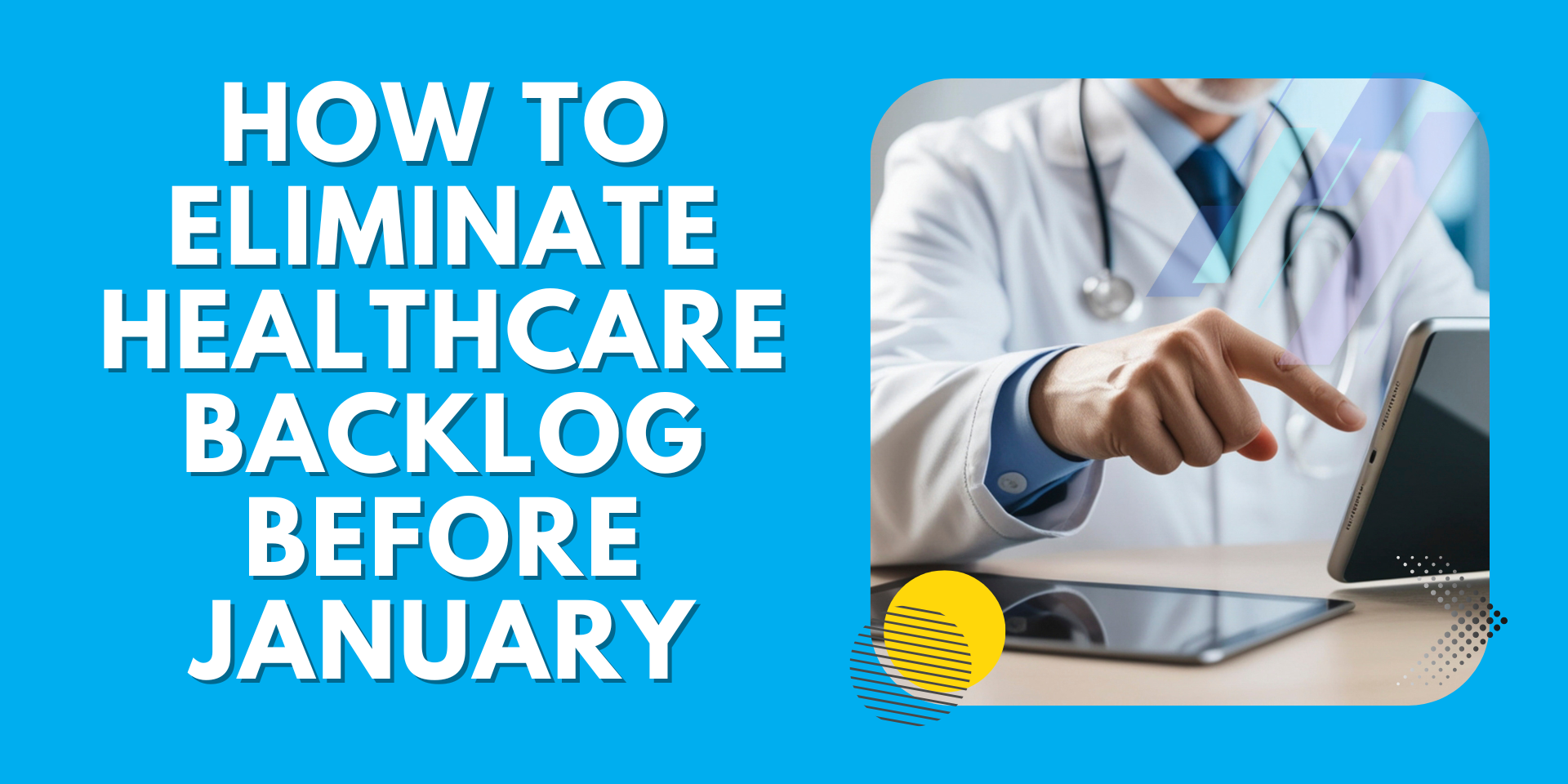 Healthcare professional in white coat with stethoscope using tablet to manage patient backlog and administrative tasks