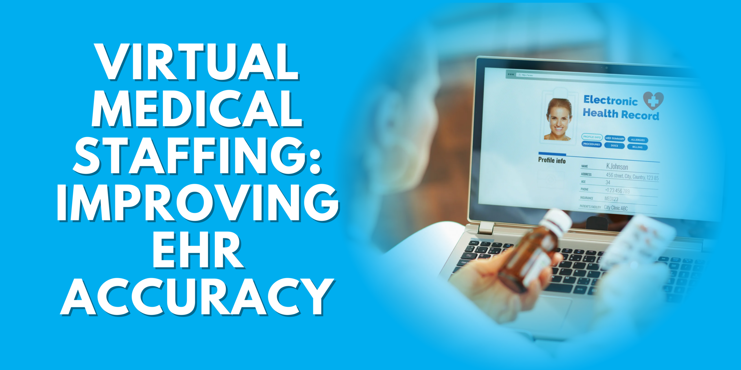 Healthcare professional reviewing electronic health record on laptop computer with text reading Virtual Medical Staffing: Improving EHR Accuracy on blue background