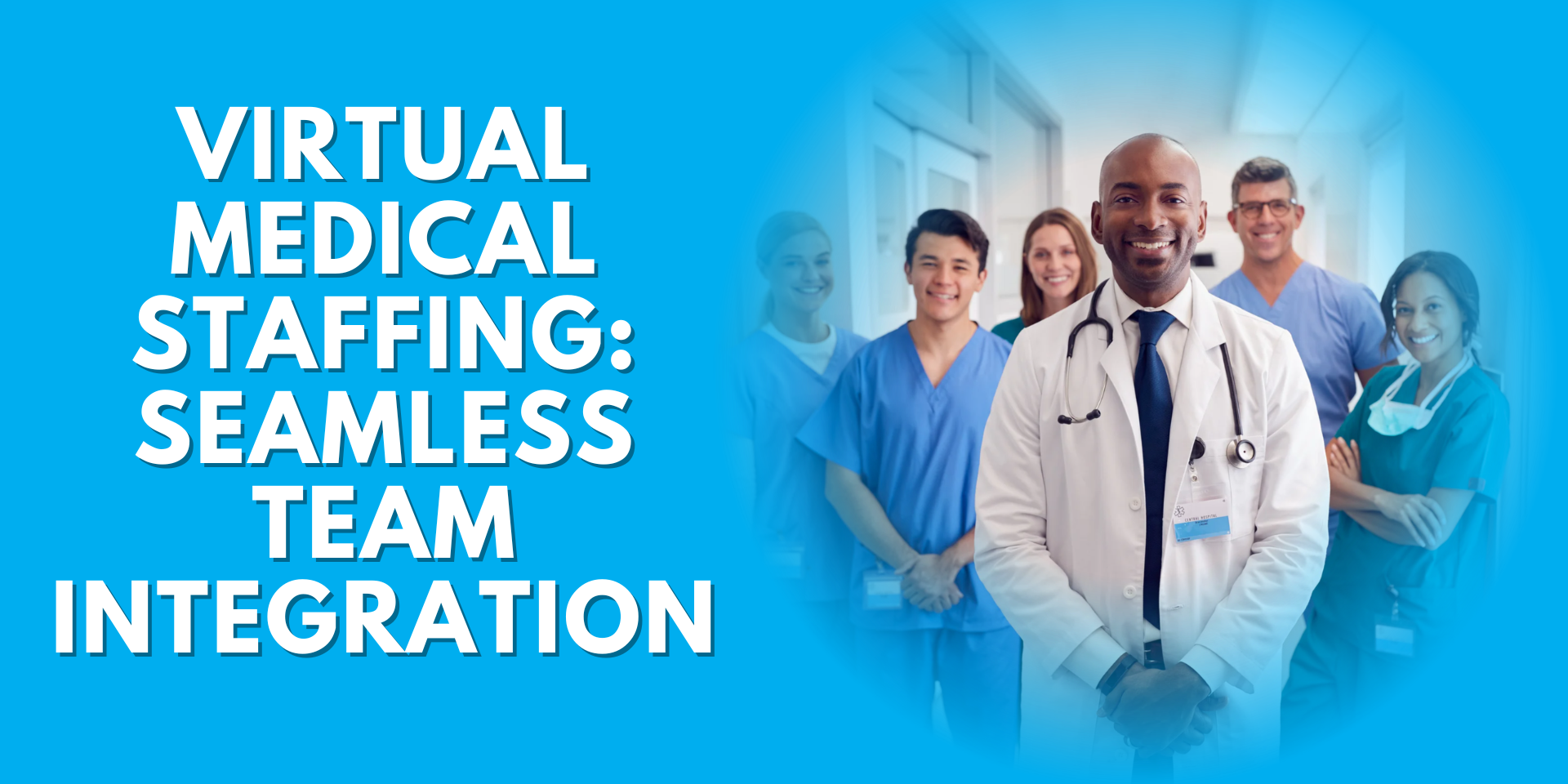 Diverse healthcare team including doctors and nurses smiling together in hospital setting showcasing virtual medical staffing integration