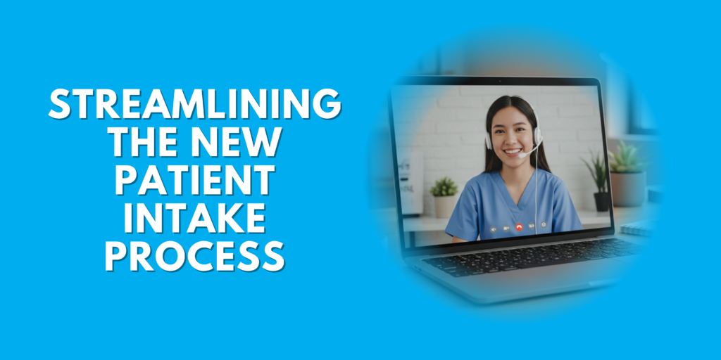 Banner titled Streamlining the New Patient Intake Process on a blue background, featuring a smiling female healthcare professional in scrubs and a headset on a laptop screen during a virtual consultation.