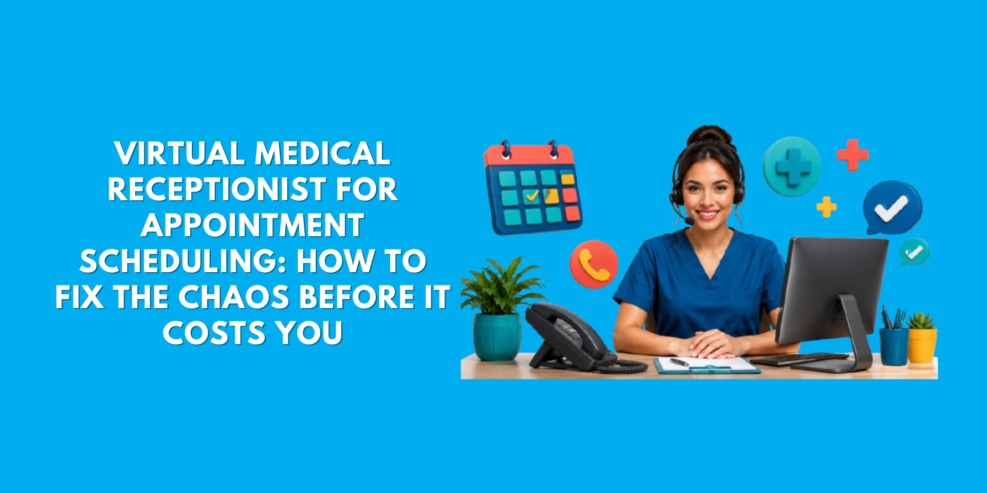 Virtual medical receptionist in scrubs and headset at a computer, surrounded by colorful scheduling, phone, and healthcare icons on a white background.